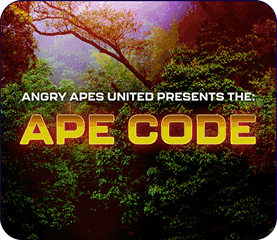 Angry Apes United presents the Ape Code